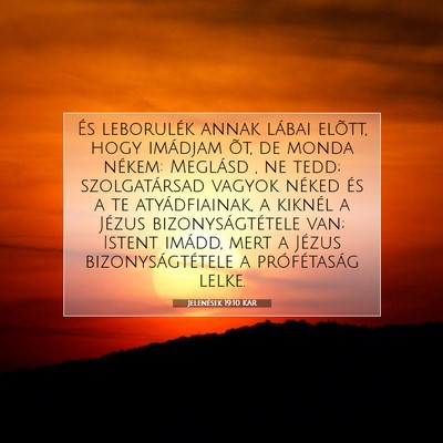 Picture 07 - Jelenések 19:10 KAR - És leborulék annak lábai elõtt, hogy imádjam - Bible Verse Picture