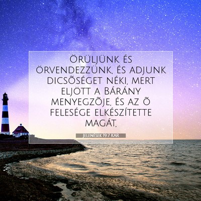 Picture 07 - Jelenések 19:7 KAR - Örüljünk és örvendezzünk, és adjunk - Bible Verse Picture