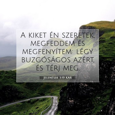 Picture 07 - Jelenések 3:19 KAR - A kiket én szeretek, megfeddem és megfenyítem: - Bible Verse Picture