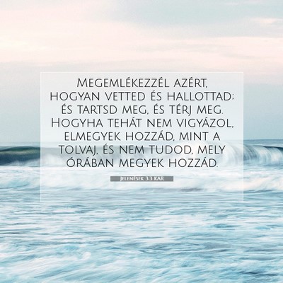 Picture 07 - Jelenések 3:3 KAR - Megemlékezzél azért, hogyan vetted és - Bible Verse Picture