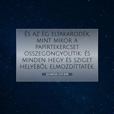 Picture 07 - Jelenések 6:14 KAR - És az ég eltakarodék, mint mikor a - Bible Verse Picture