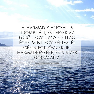 Picture 07 - Jelenések 8:10 KAR - A harmadik angyal is trombitált, és leesék az - Bible Verse Picture