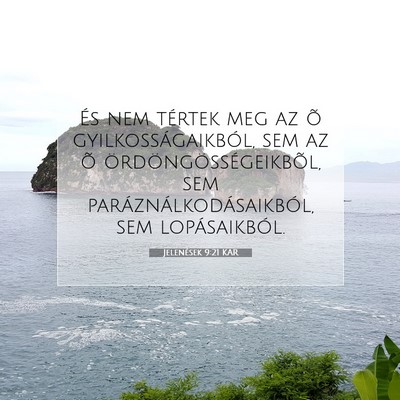 Picture 07 - Jelenések 9:21 KAR - És nem tértek meg az õ gyilkosságaikból, sem - Bible Verse Picture