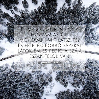 Picture 07 - Jeremiás 1:13 KAR - És másodszor is szóla hozzám az Úr, - Bible Verse Picture
