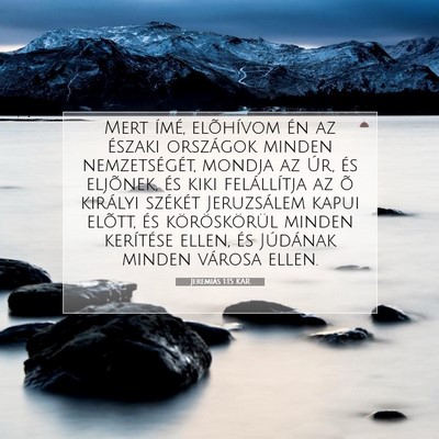 Picture 07 - Jeremiás 1:15 KAR - Mert ímé, elõhívom én az északi országok - Bible Verse Picture