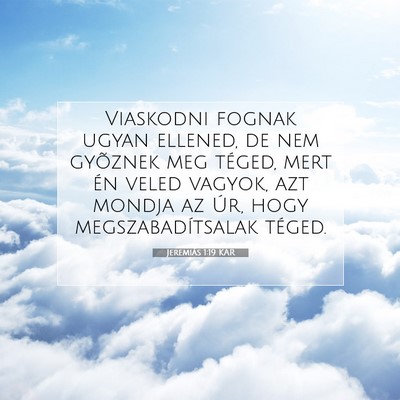 Picture 07 - Jeremiás 1:19 KAR - Viaskodni fognak ugyan ellened, de nem gyõznek - Bible Verse Picture