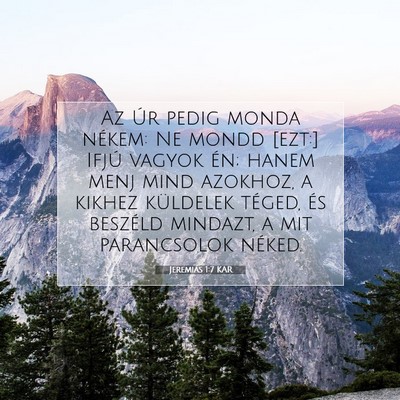 Picture 07 - Jeremiás 1:7 KAR - Az Úr pedig monda nékem: Ne mondd [ezt:] Ifjú - Bible Verse Picture