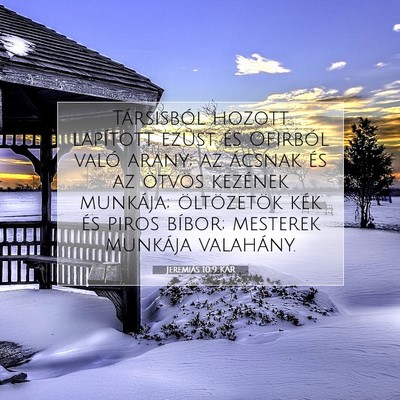 Picture 07 - Jeremiás 10:9 KAR - Társisból hozott lapított ezüst és Ofirból - Bible Verse Picture