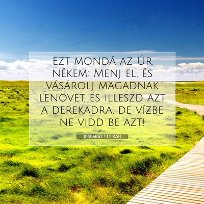 Picture 07 - Jeremiás 13:1 KAR - Ezt mondá az Úr nékem: Menj el, és vásárolj - Bible Verse Picture