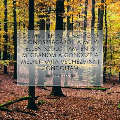 Picture 07 - Jeremiás 18:8 KAR - De megtér az a nép az õ gonoszságából, a - Bible Verse Picture