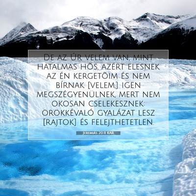 Picture 07 - Jeremiás 20:11 KAR - De az Úr velem van, mint hatalmas hõs, azért - Bible Verse Picture