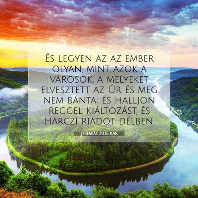 Picture 07 - Jeremiás 20:16 KAR - És legyen az az ember olyan, mint azok a - Bible Verse Picture
