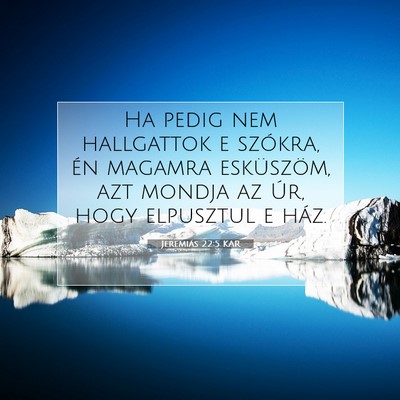 Picture 07 - Jeremiás 22:5 KAR - Ha pedig nem hallgattok e szókra, én magamra - Bible Verse Picture