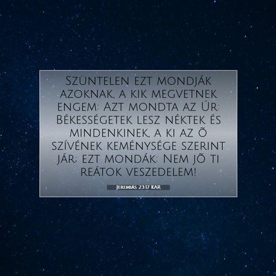 Picture 07 - Jeremiás 23:17 KAR - Szüntelen ezt mondják azoknak, a kik megvetnek - Bible Verse Picture