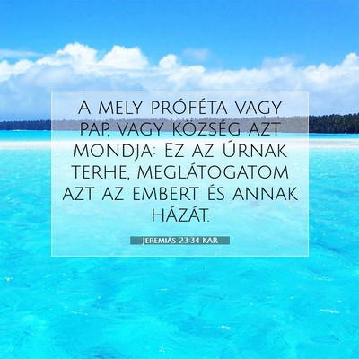 Picture 07 - Jeremiás 23:34 KAR - A mely próféta vagy pap, vagy község azt - Bible Verse Picture