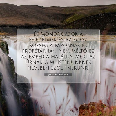 Picture 07 - Jeremiás 26:16 KAR - És mondák azok a fejedelmek és az egész - Bible Verse Picture