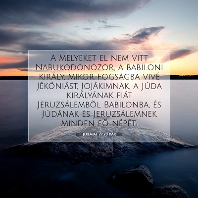 Picture 07 - Jeremiás 27:20 KAR - A melyeket el nem vitt Nabukodonozor, a babiloni - Bible Verse Picture