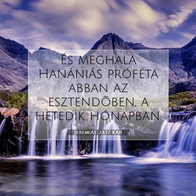 Picture 07 - Jeremiás 28:17 KAR - És meghala Hanániás próféta abban az - Bible Verse Picture