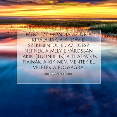 Picture 07 - Jeremiás 29:16 KAR - Mert ezt mondja az Úr a királynak, a ki Dávid - Bible Verse Picture