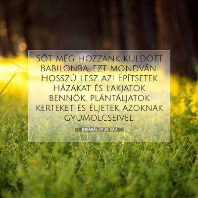 Picture 07 - Jeremiás 29:28 KAR - Sõt még hozzánk küldött Babilonba, ezt - Bible Verse Picture
