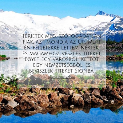 Picture 07 - Jeremiás 3:14 KAR - Térjetek meg, szófogadatlan fiak, azt mondja az - Bible Verse Picture