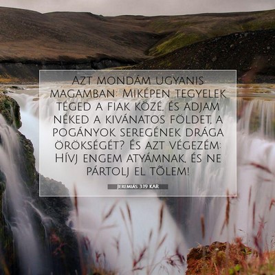 Picture 07 - Jeremiás 3:19 KAR - Azt mondám ugyanis magamban: Miképen tegyelek - Bible Verse Picture