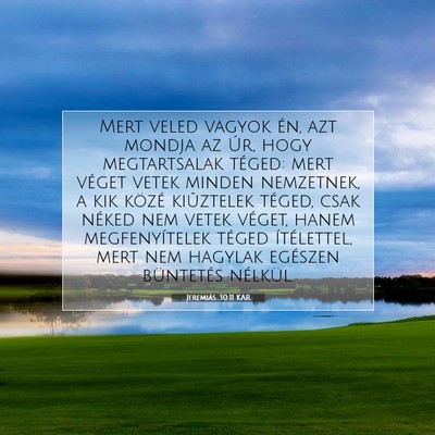 Picture 07 - Jeremiás 30:11 KAR - Mert veled vagyok én, azt mondja az Úr, hogy - Bible Verse Picture