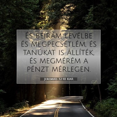 Picture 07 - Jeremiás 32:10 KAR - És beírám levélbe és megpecsétlém, és - Bible Verse Picture