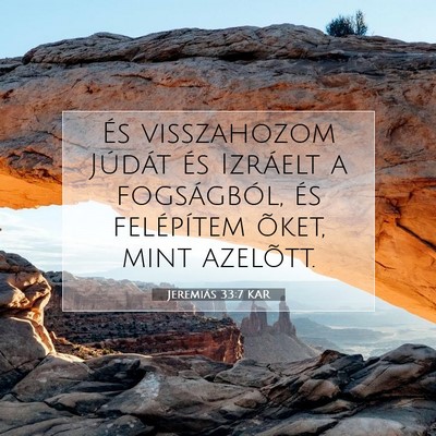 Picture 07 - Jeremiás 33:7 KAR - És visszahozom Júdát és Izráelt a - Bible Verse Picture