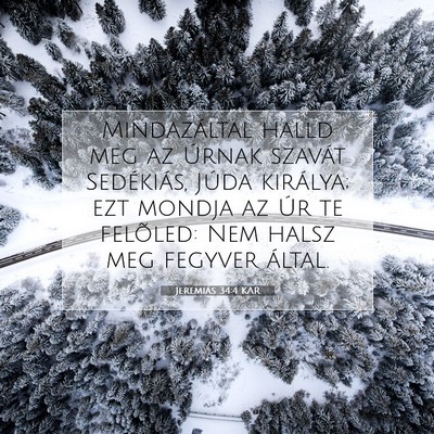 Picture 07 - Jeremiás 34:4 KAR - Mindazáltal halld meg az Úrnak szavát - Bible Verse Picture