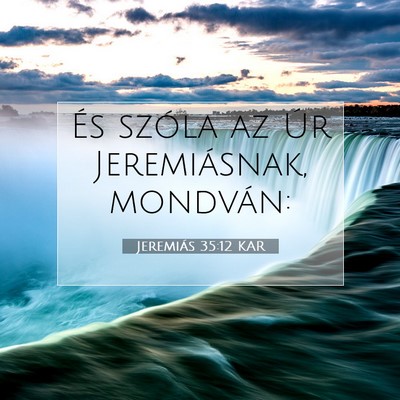 Picture 07 - Jeremiás 35:12 KAR - És szóla az Úr Jeremiásnak, - Bible Verse Picture