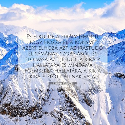 Picture 07 - Jeremiás 36:21 KAR - És elküldé a király Jéhudit, hogy hozza el a - Bible Verse Picture