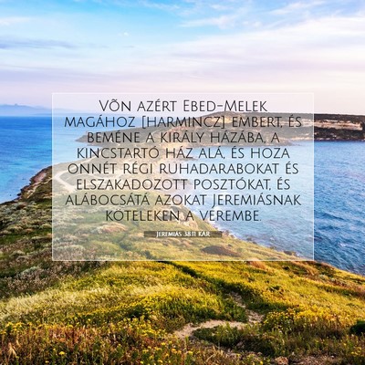 Picture 07 - Jeremiás 38:11 KAR - Võn azért Ebed-Melek magához [harmincz] - Bible Verse Picture