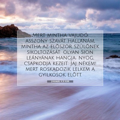 Picture 07 - Jeremiás 4:31 KAR - Mert mintha vajudó asszony szavát hallanám, - Bible Verse Picture