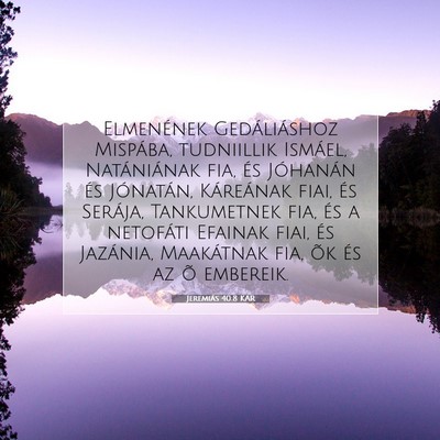 Picture 07 - Jeremiás 40:8 KAR - Elmenének Gedáliáshoz Mispába, tudniillik - Bible Verse Picture
