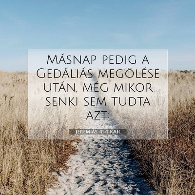Picture 07 - Jeremiás 41:4 KAR - Másnap pedig a Gedáliás megölése után, még - Bible Verse Picture