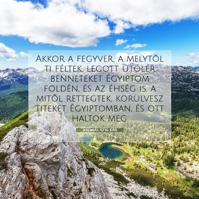Picture 07 - Jeremiás 42:16 KAR - Akkor a fegyver, a melytõl ti féltek, legott - Bible Verse Picture