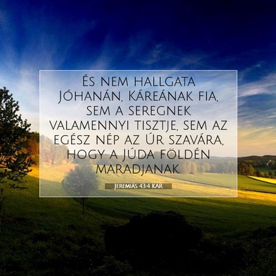 Picture 07 - Jeremiás 43:4 KAR - És nem hallgata Jóhanán, Káreának fia, sem a - Bible Verse Picture