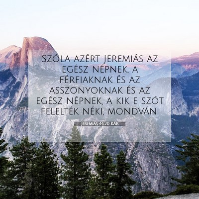 Picture 07 - Jeremiás 44:20 KAR - Szóla azért Jeremiás az egész népnek, a - Bible Verse Picture