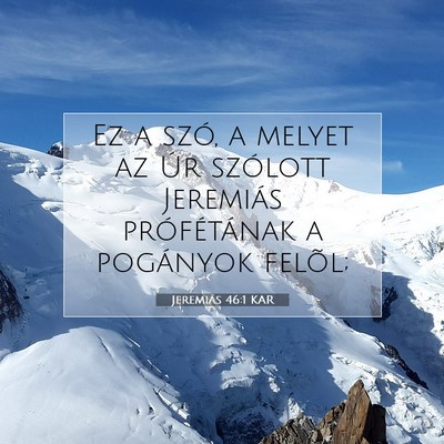 Picture 07 - Jeremiás 46:1 KAR - Ez a szó, a melyet az Úr szólott Jeremiás - Bible Verse Picture