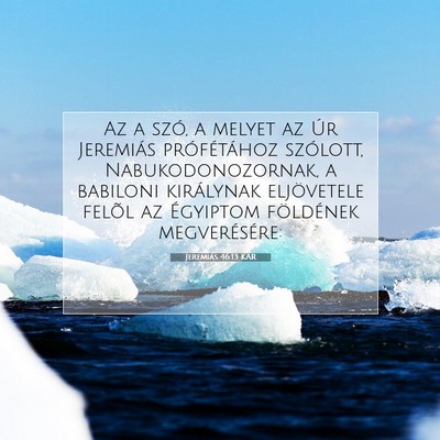 Picture 07 - Jeremiás 46:13 KAR - Az a szó, a melyet az Úr Jeremiás - Bible Verse Picture