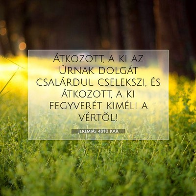 Picture 07 - Jeremiás 48:10 KAR - Átkozott, a ki az Úrnak dolgát csalárdul - Bible Verse Picture