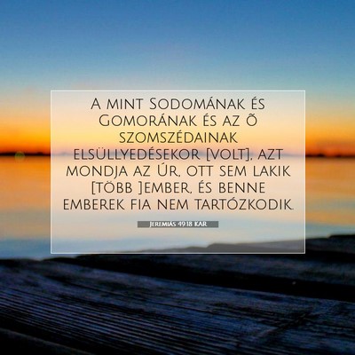 Picture 07 - Jeremiás 49:18 KAR - A mint Sodomának és Gomorának és az õ - Bible Verse Picture