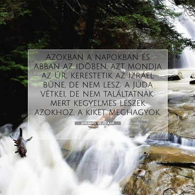 Picture 07 - Jeremiás 50:20 KAR - Azokban a napokban és abban az idõben, azt - Bible Verse Picture