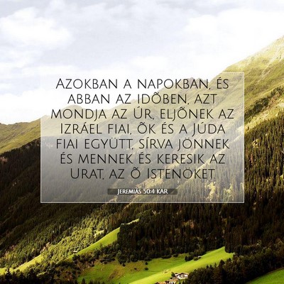Picture 07 - Jeremiás 50:4 KAR - Azokban a napokban, és abban az idõben, azt - Bible Verse Picture
