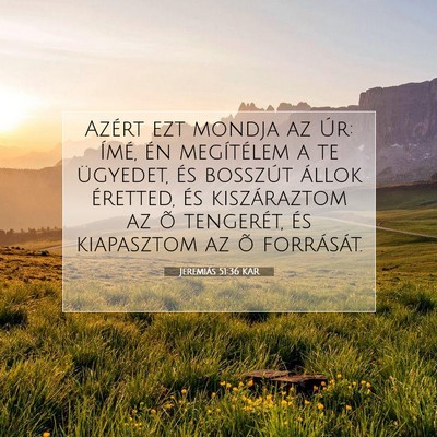 Picture 07 - Jeremiás 51:36 KAR - Azért ezt mondja az Úr: Ímé, én megítélem - Bible Verse Picture