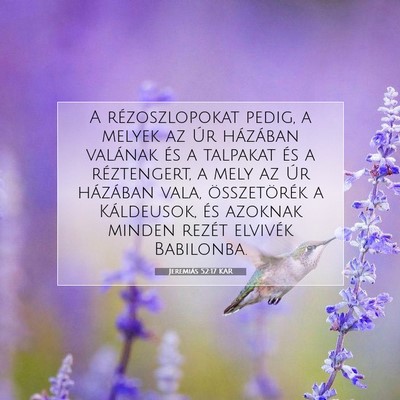 Picture 07 - Jeremiás 52:17 KAR - A rézoszlopokat pedig, a melyek az Úr házában - Bible Verse Picture