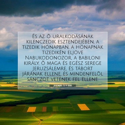 Picture 07 - Jeremiás 52:4 KAR - És az õ uralkodásának kilenczedik - Bible Verse Picture