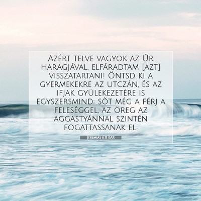 Picture 07 - Jeremiás 6:11 KAR - Azért telve vagyok az Úr haragjával, - Bible Verse Picture
