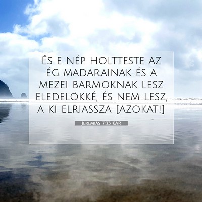 Picture 07 - Jeremiás 7:33 KAR - És e nép holtteste az ég madarainak és a - Bible Verse Picture